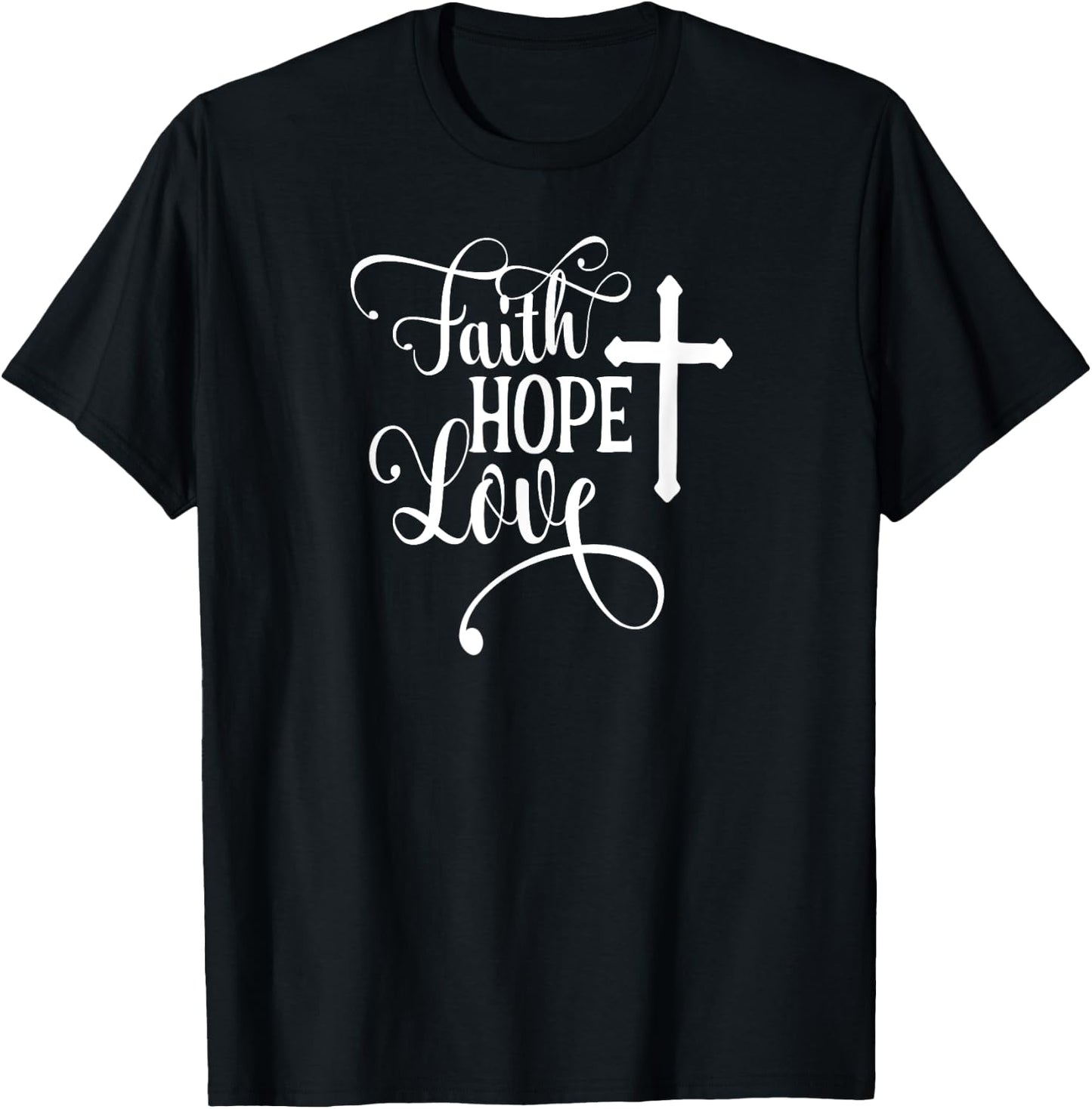 Faith Hope Love Cross Faith Based T-Shirt - T-Shirt | Black