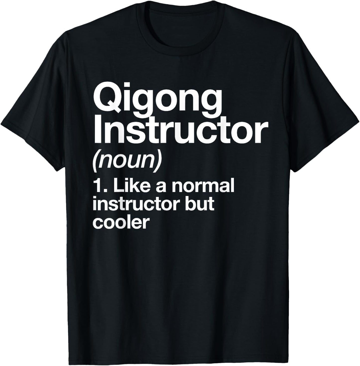 Qigong Instructor Definition Fun Sports Martial Arts Trainer T-Shirt - T-Shirt | Black