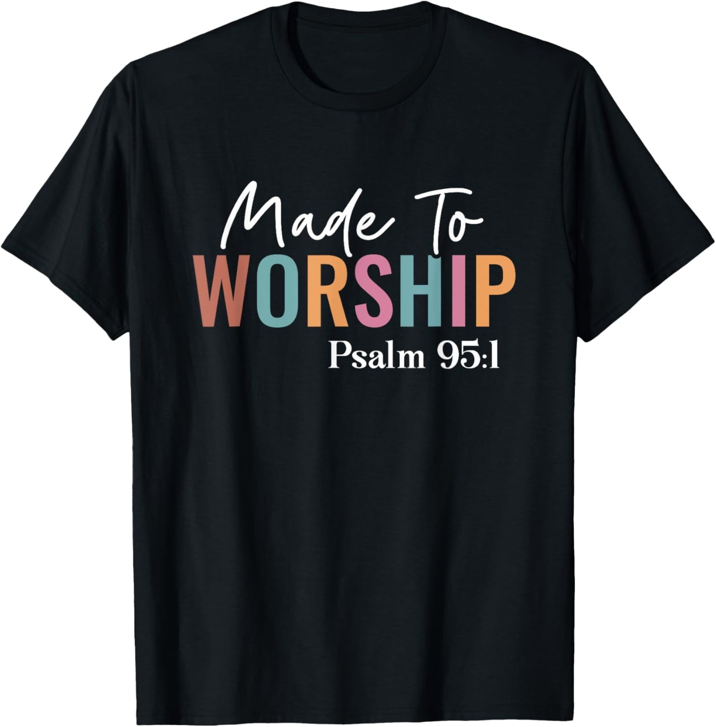 Made to Worship The Lord God Faith Christians T-Shirt - T-Shirt | Black