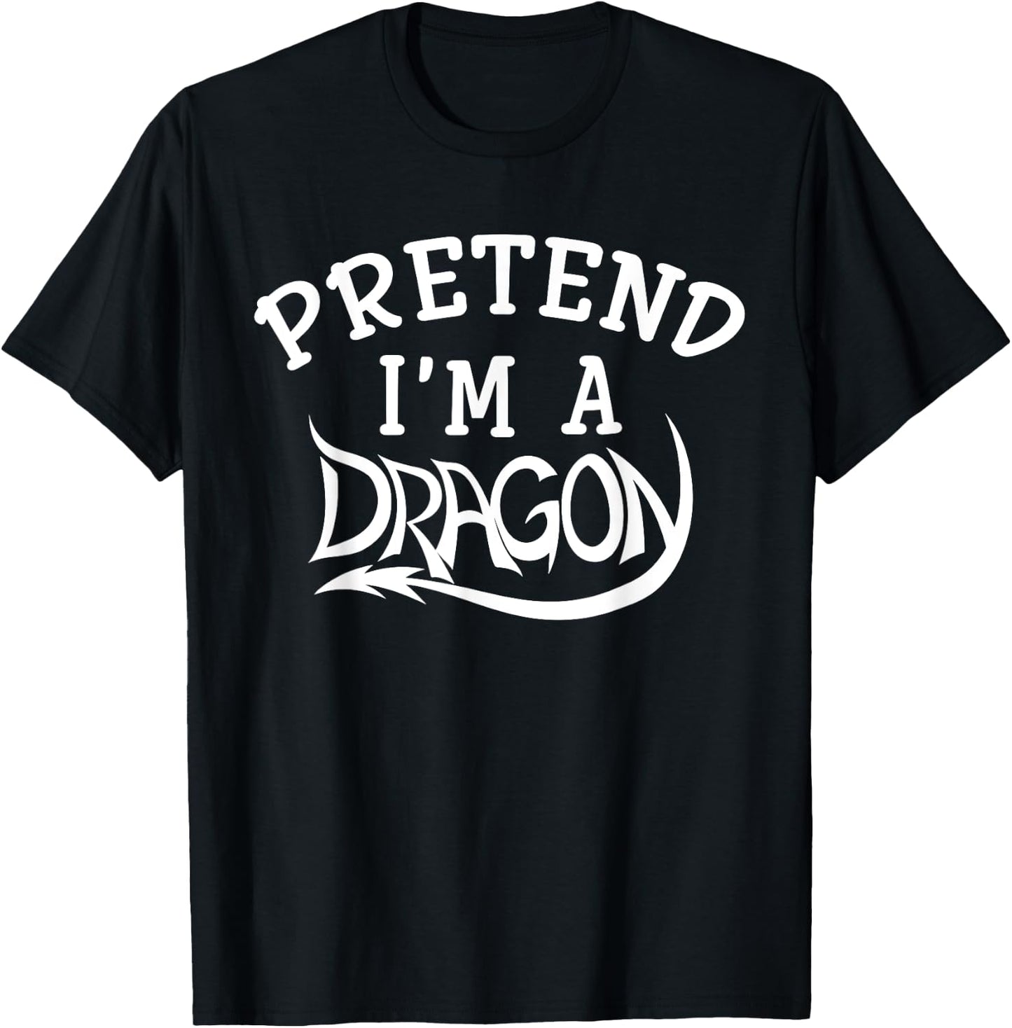 Pretend I'm A Dragon Costume Halloween Funny T-Shirt - T-Shirt | Black