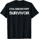 Colonoscopy Survivor for Colon Cancer Awareness T-Shirt - T-Shirt | Black
