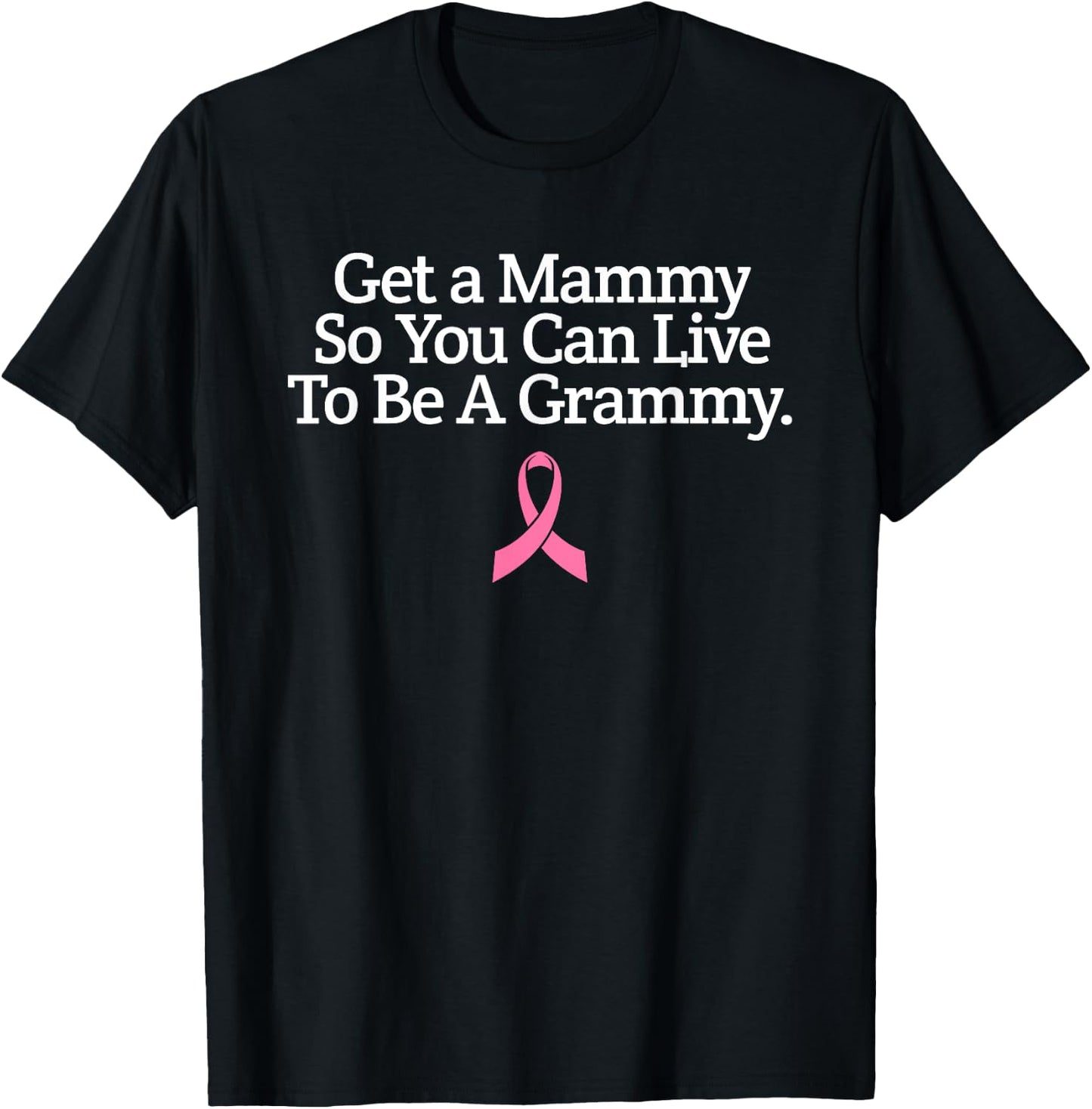 Get A Mammogram Awareness Day Breast Cancer Awareness Shirt T-Shirt - T-Shirt | Black
