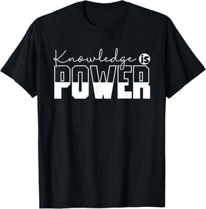 Knowledge Is Power Motivational Quote - -Adults, Black, Small, Short Sleeve T-Shirt - T-Shirt | Black