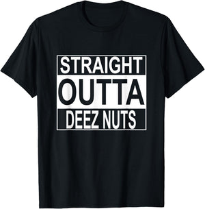 Straight Outta Deez Nuts Funny Meme T-Shirt - T-Shirt | Black