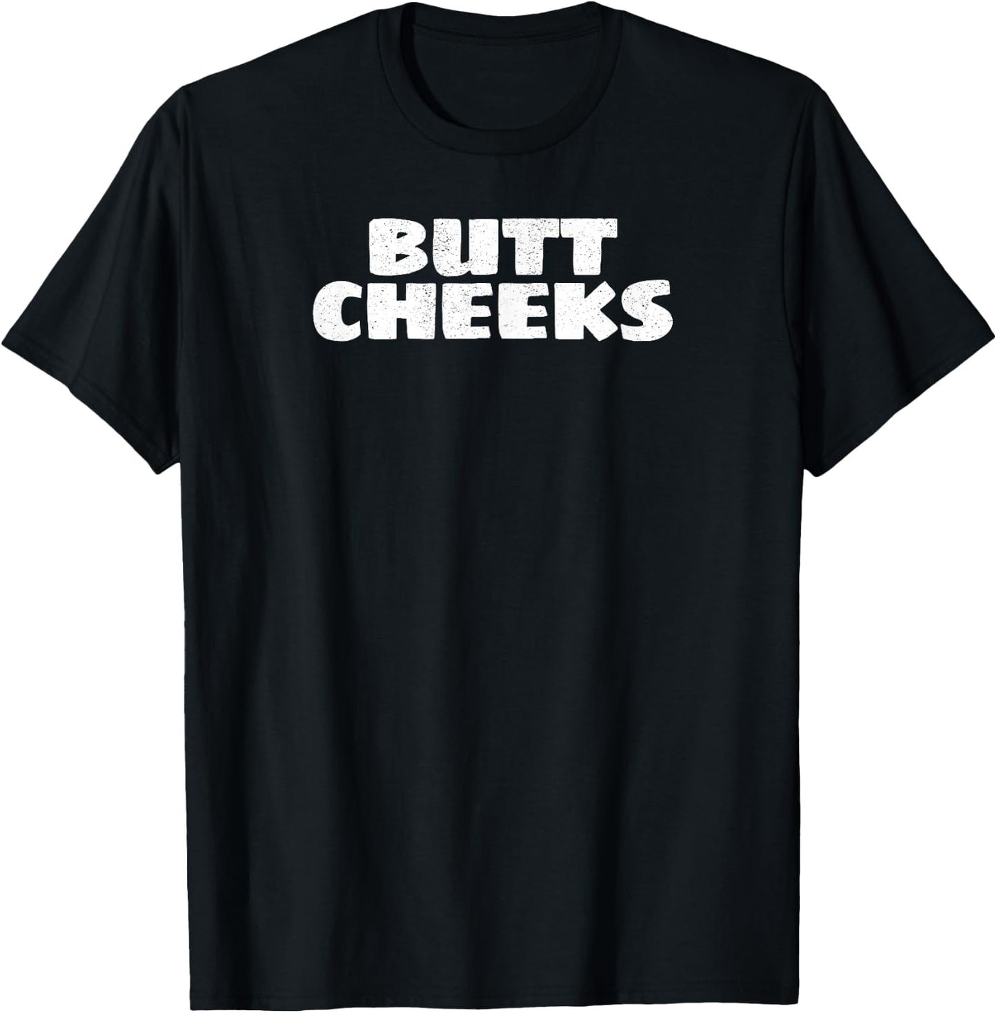 Butt Cheeks Random Funny T Shirt T-Shirt - T-Shirt | Black