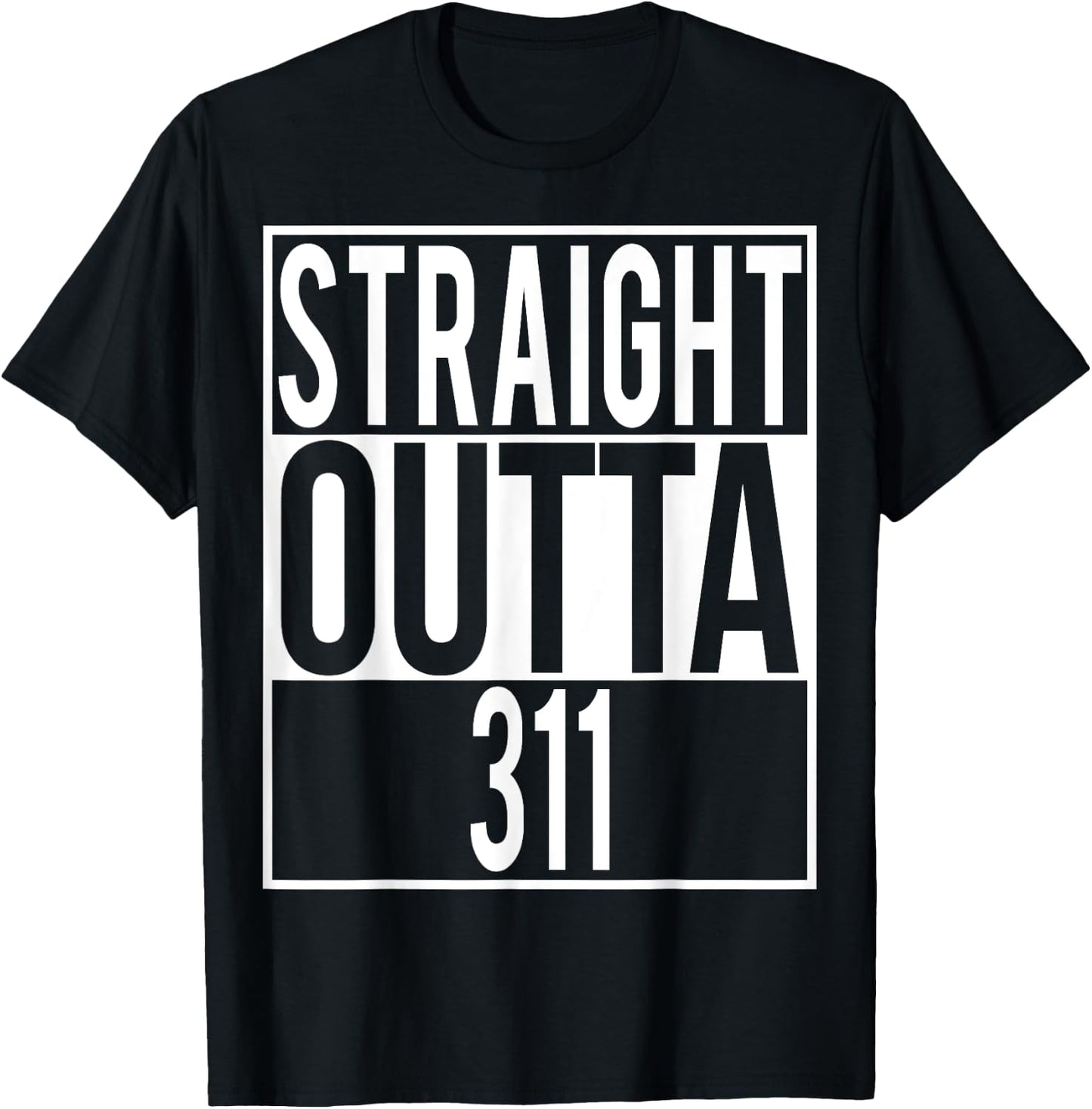 Straight Outta 311 Shirt T-Shirt - T-Shirt | Black
