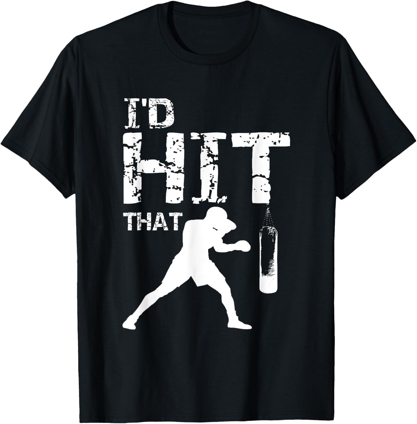 I'd Hit That Kickboxing Shirt Funny Kickboxer Gift T-Shirt - T-Shirt | Black