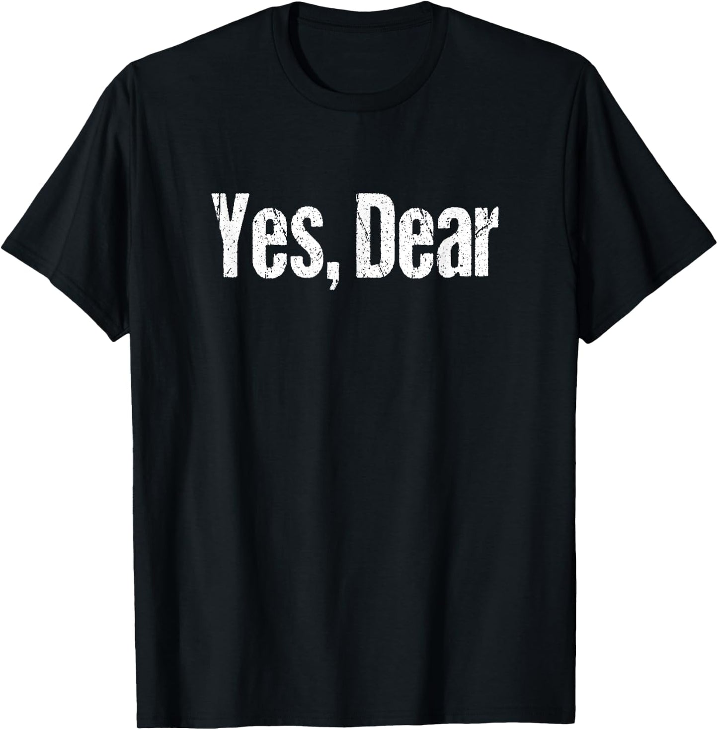 Retro Yes, Dear Shirt Funny Husband Joke T-Shirt - T-Shirt | Black
