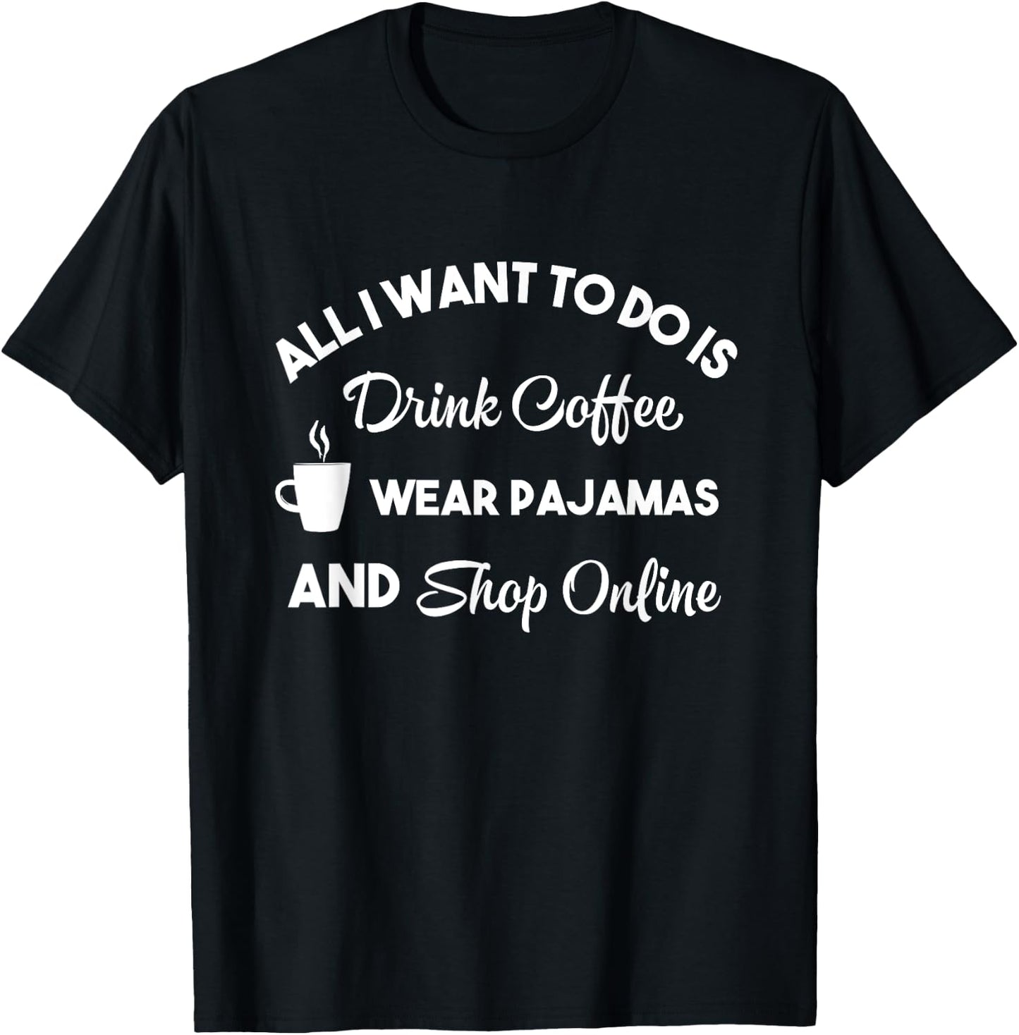 Women's Funny Shopping Online Shirt Coffee Pajamas Shop Gift T-Shirt - T-Shirt | Black