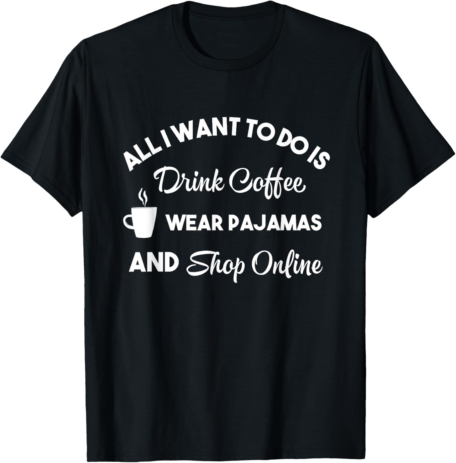 Women's Funny Shopping Online Shirt Coffee Pajamas Shop Gift T-Shirt - T-Shirt | Black