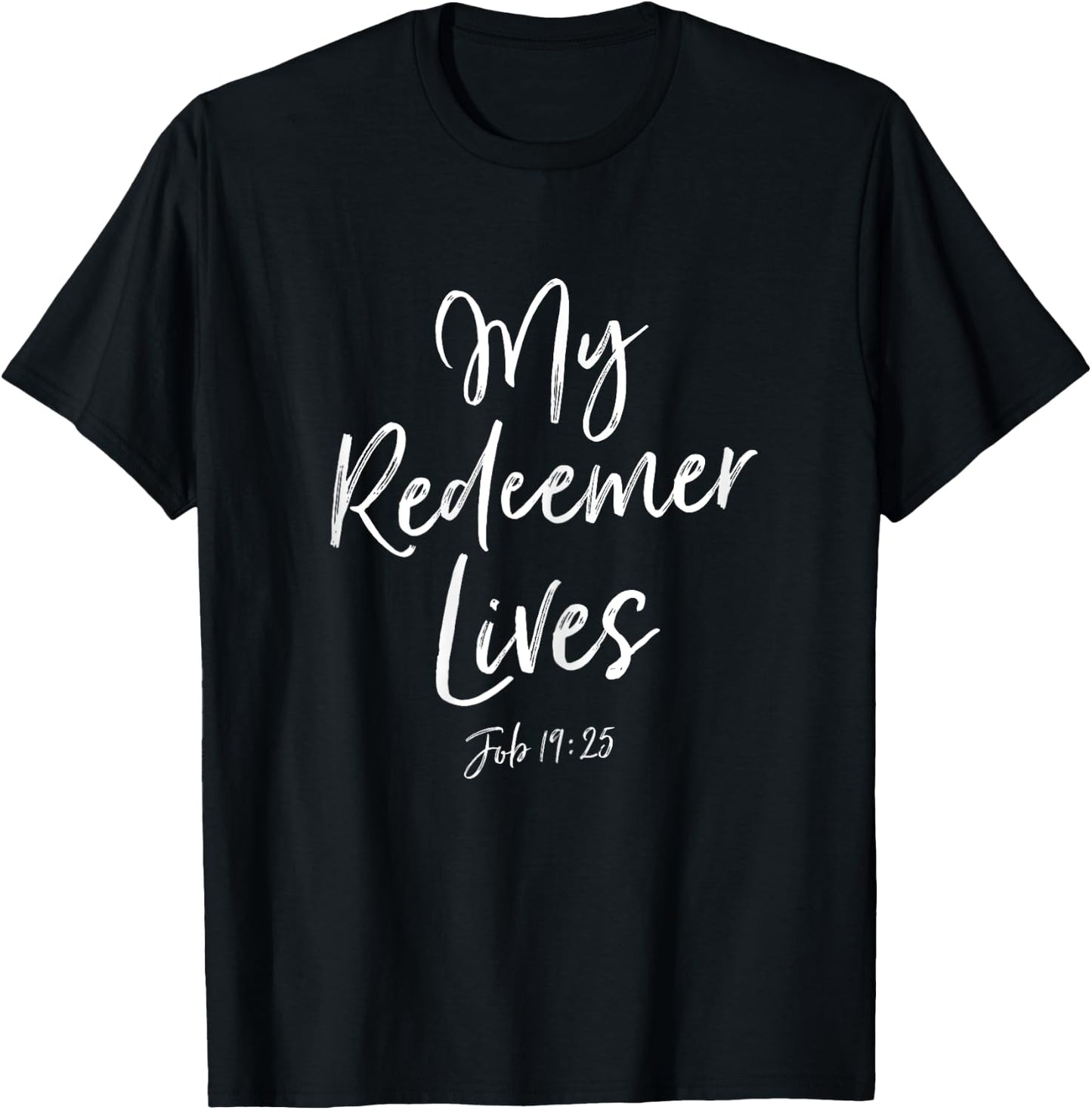 My Redeemer Lives Deluxe Christian Bible Verse T-Shirt - T-Shirt | Black