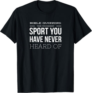 Bible Quizzing - The Toughest Sport You've Never Heard Of T-Shirt - T-Shirt | Black