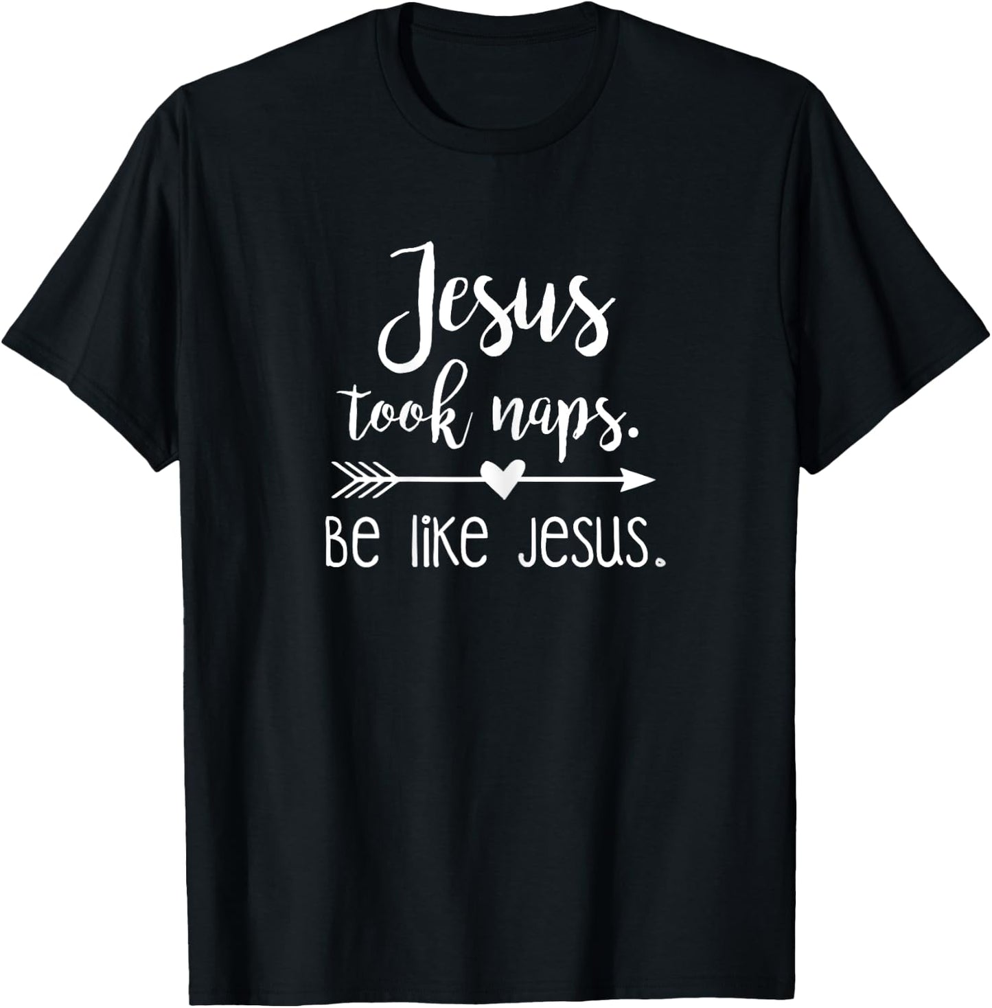 Jesus Took Naps Be Like Jesus T-Shirt - T-Shirt | Black