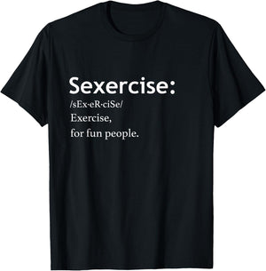 Sexercise , Sexercise definition, Funny Gift T-Shirt - T-Shirt | Black