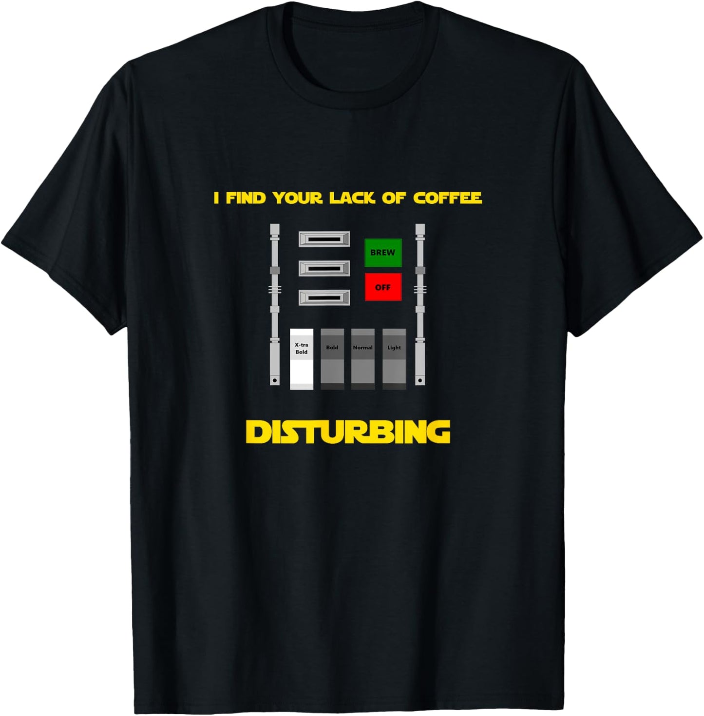 I Find Your Lack of Coffee Disturbing T-Shirt - T-Shirt | Black