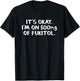 It's okay I'm on 500mg of fukitol T-Shirt - T-Shirt | Black