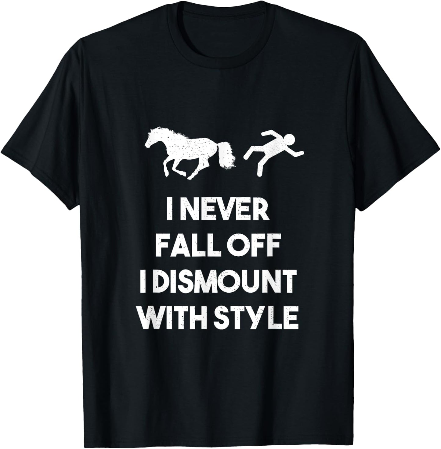 I Never Fall Off I Dismount With Style Funny Horse Shirts T-Shirt - T-Shirt | Black