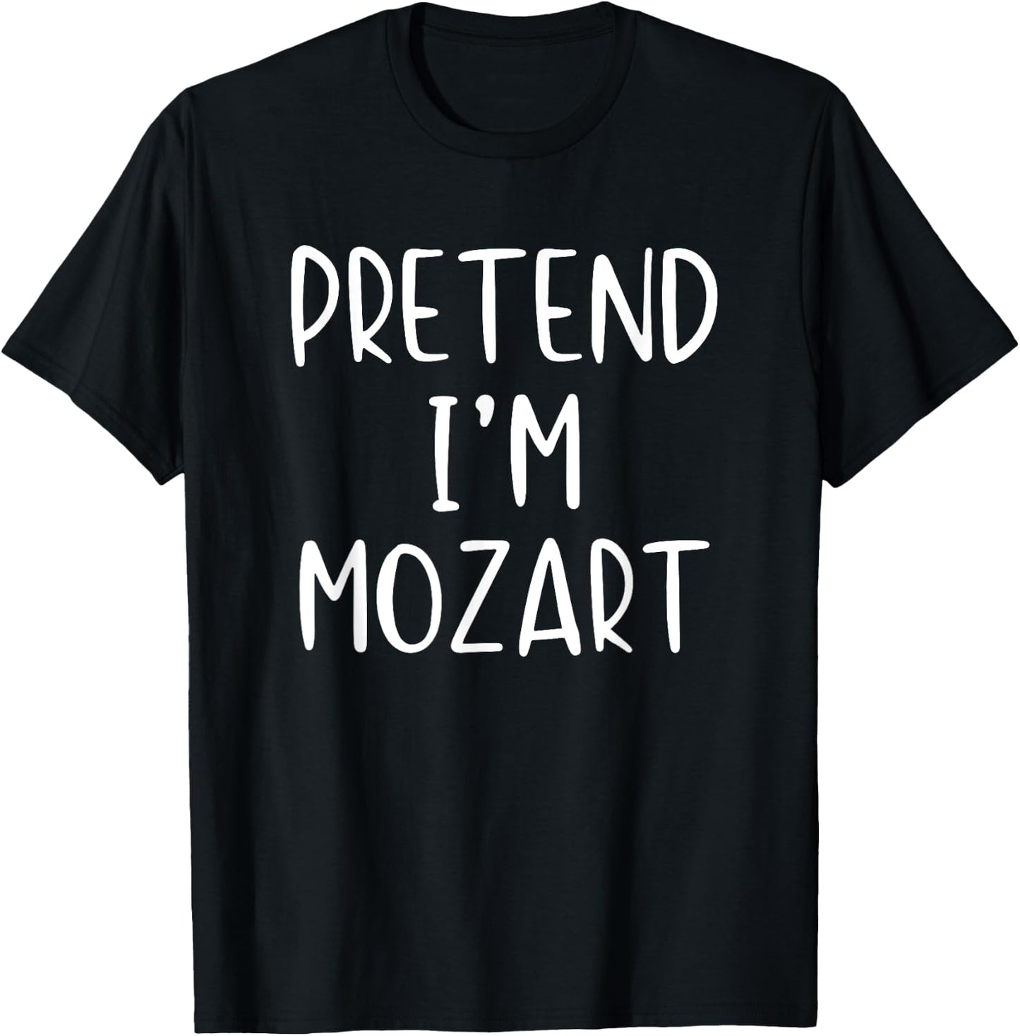 Pretend I'm A Mozart Costume Halloween Simple Adult Kid T-Shirt - T-Shirt | Black