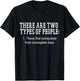 There Are Two types of People T-Shirt - T-Shirt | Black