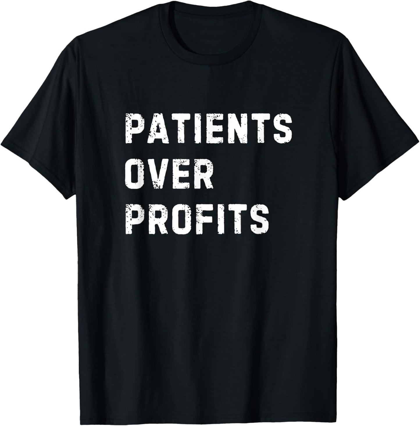 Patients over Profits, Health Equity, Universal Health T-Shirt - T-Shirt | Black