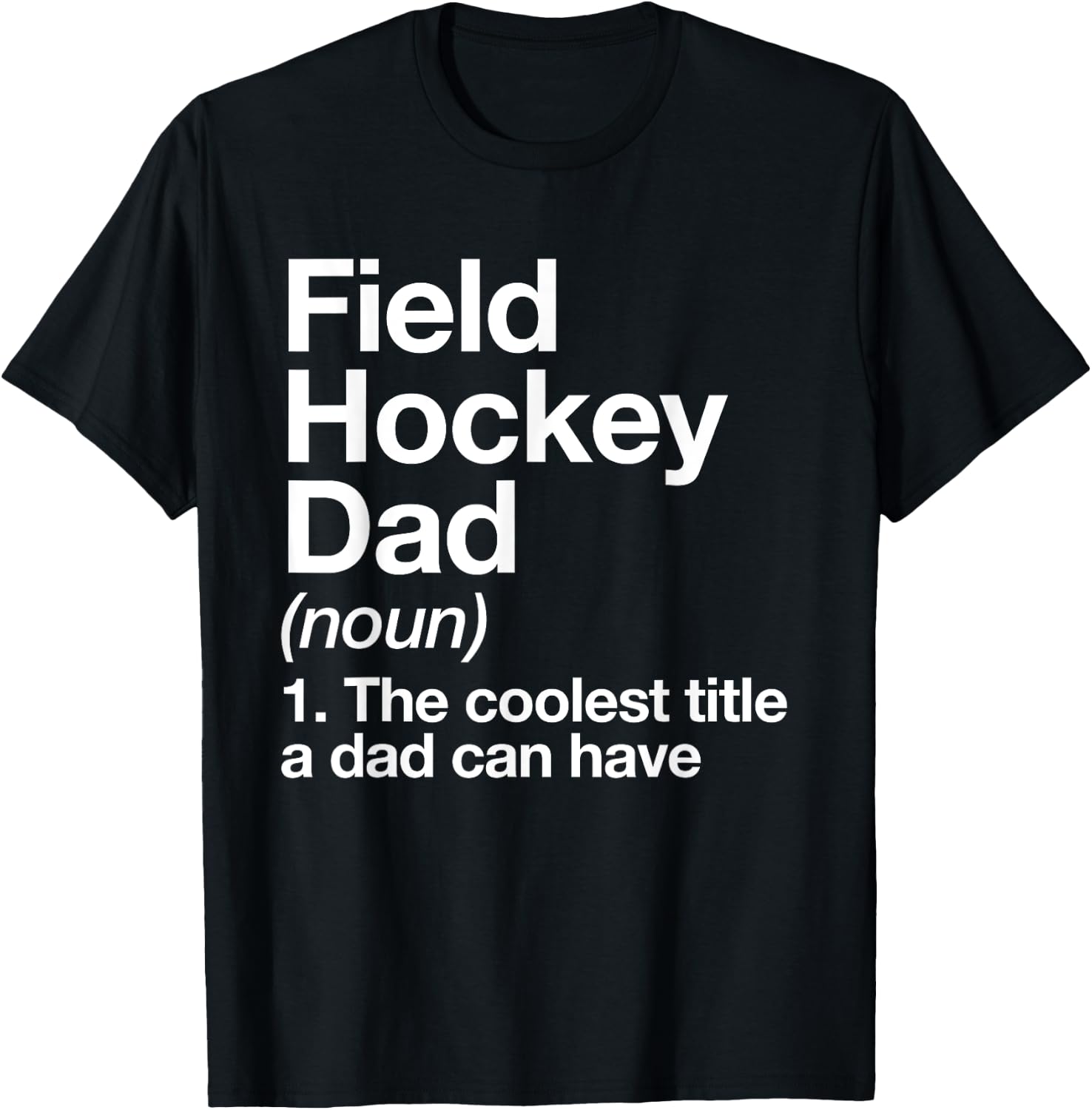 Field Hockey Dad Definition Funny Sports T-Shirt - T-Shirt | Black