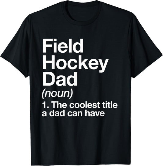 Field Hockey Dad Definition Funny Sports T-Shirt - T-Shirt | Black