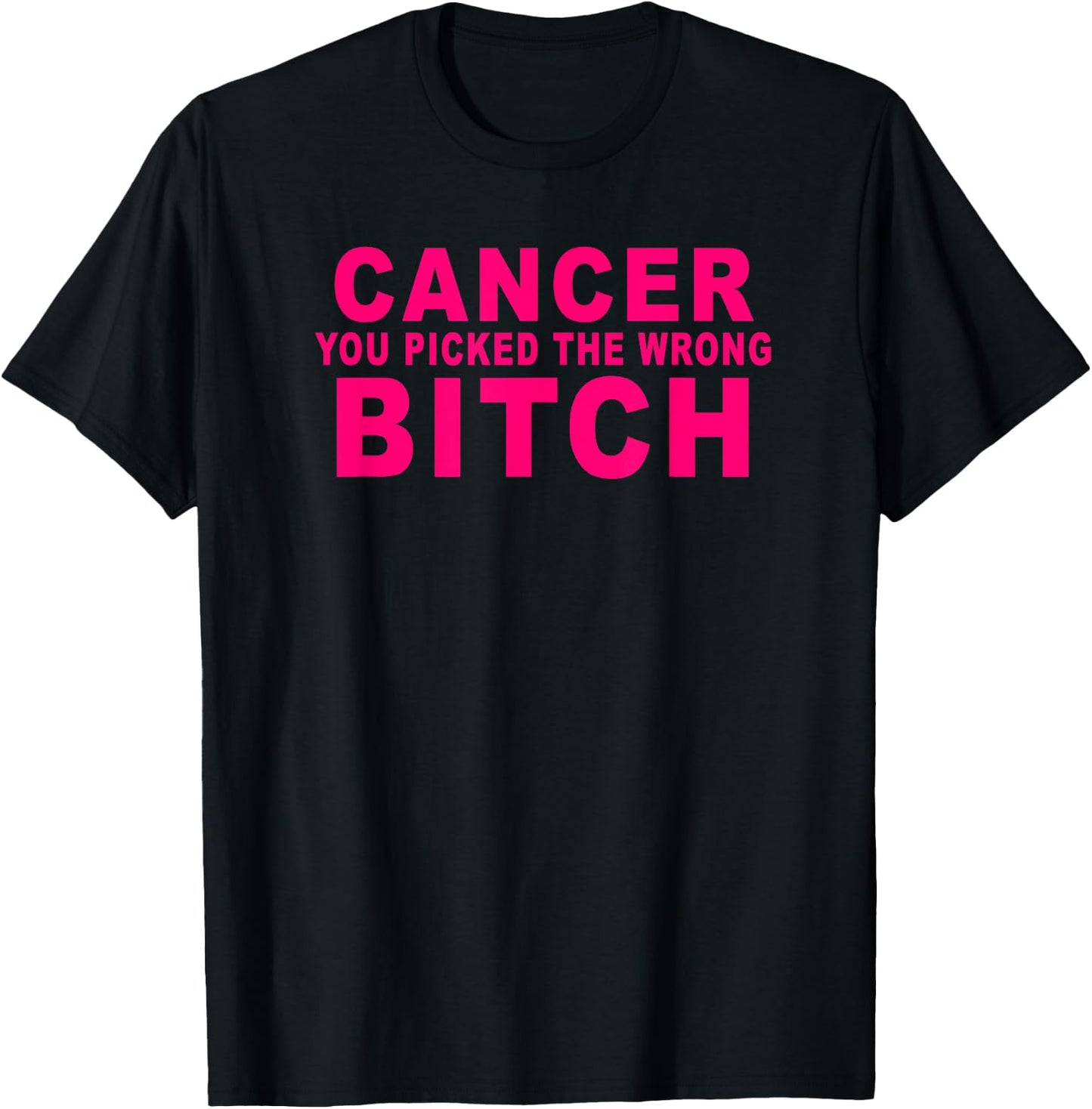 Cancer you picked the wrong Bitch | funny breast cancer T-Shirt - T-Shirt | Black