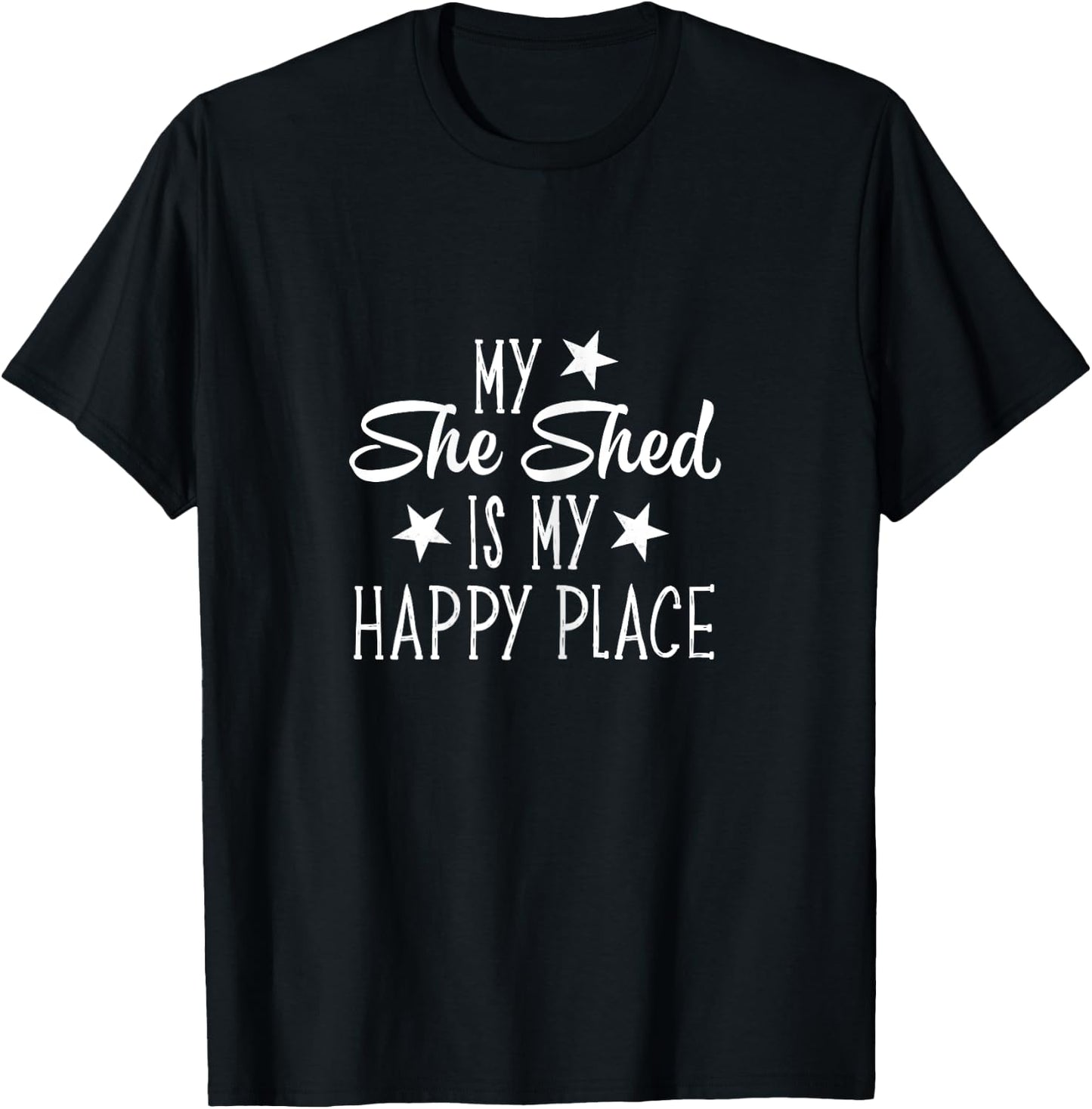 She Shed Happy Place Stars Funny Mothers Gift T-Shirt - T-Shirt | Black