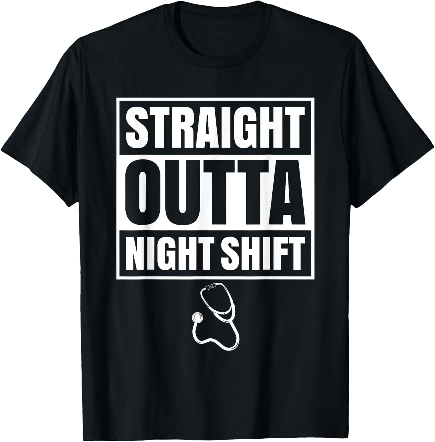 Straight Outta Night Shift Nurse Nursing Graveyard RN PRN T-Shirt - T-Shirt | Black