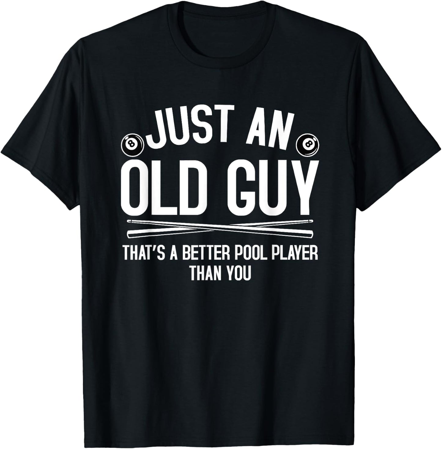 Old Guy Pool Player Funny Billiards Grandpa T-Shirt - T-Shirt | Black
