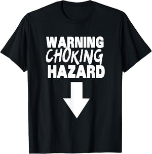 Warning Choking Hazard, Funny Penis Statement T-Shirt - T-Shirt | Black