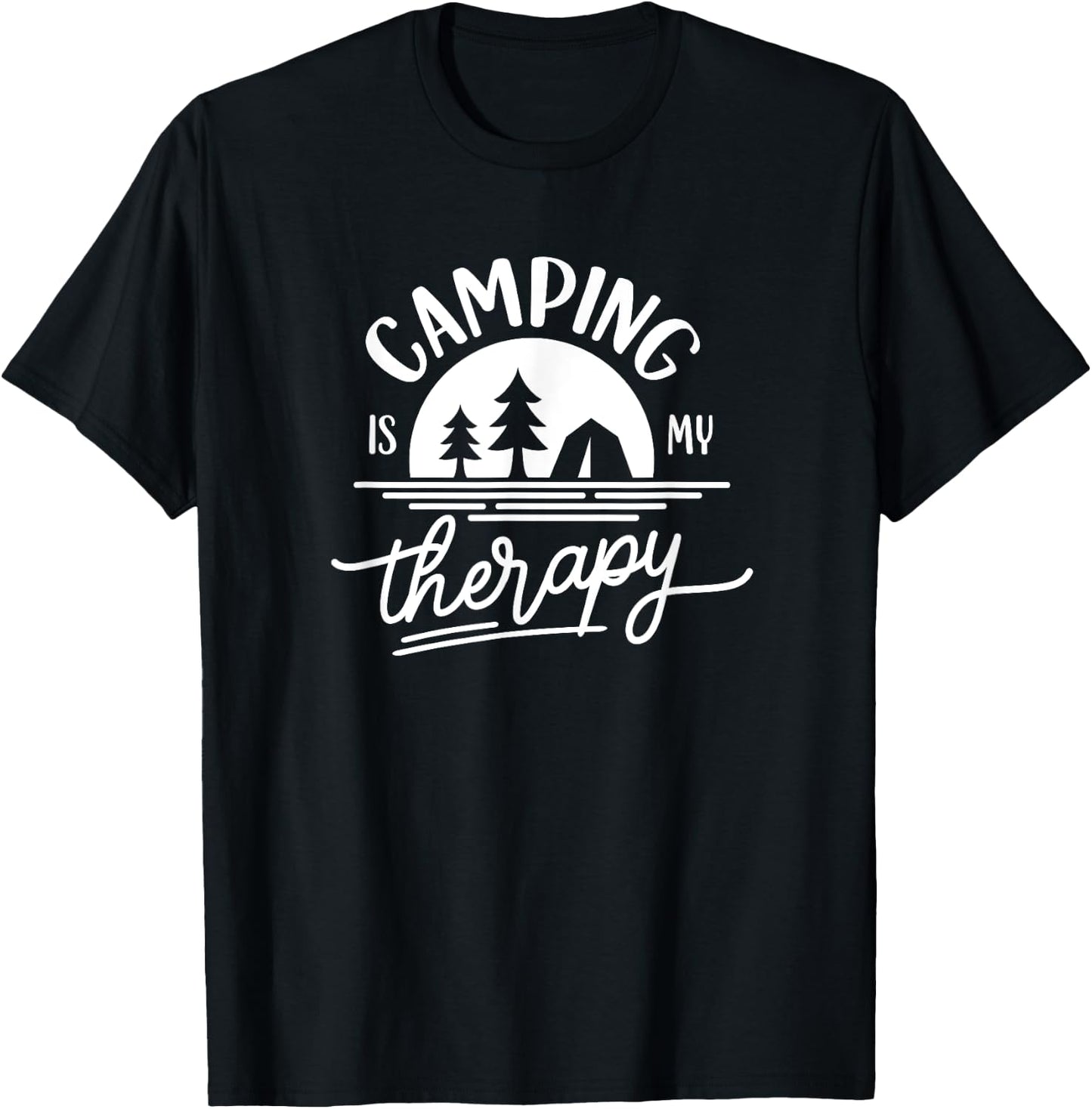 Camping Is My Therapy for Outdoors Tent Camper T-Shirt - T-Shirt | Black