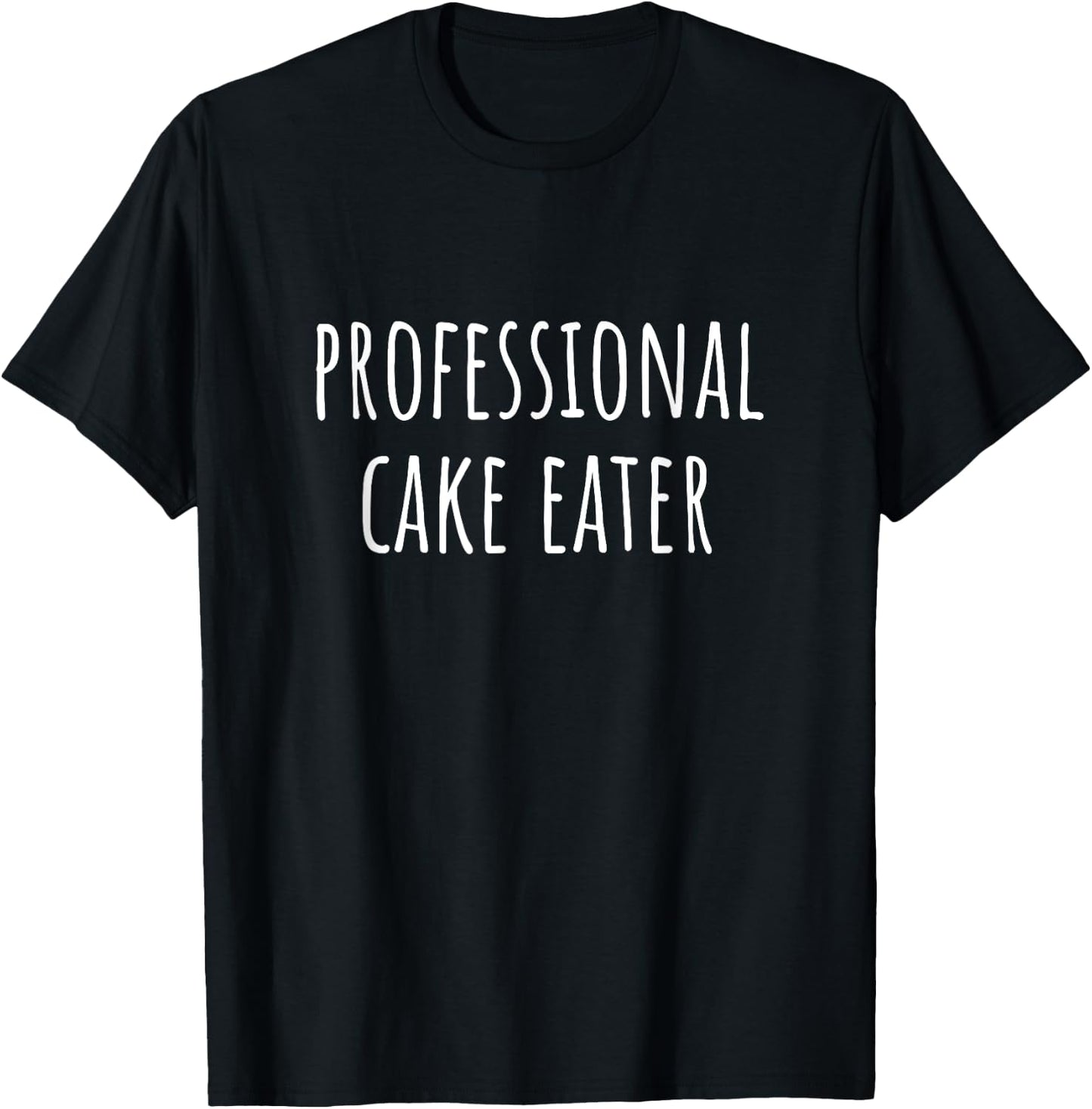 Professional Cake Eater Shirt - Cute Baker T-Shirt - T-Shirt | Black