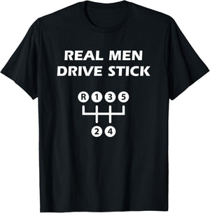 Real Men Drive Stick Shift - Car Truck SUV T-Shirt - T-Shirt | Black