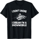 I Don't Snore I Dream I'm a Snowmobile Funny Snoring T-Shirt - T-Shirt | Black