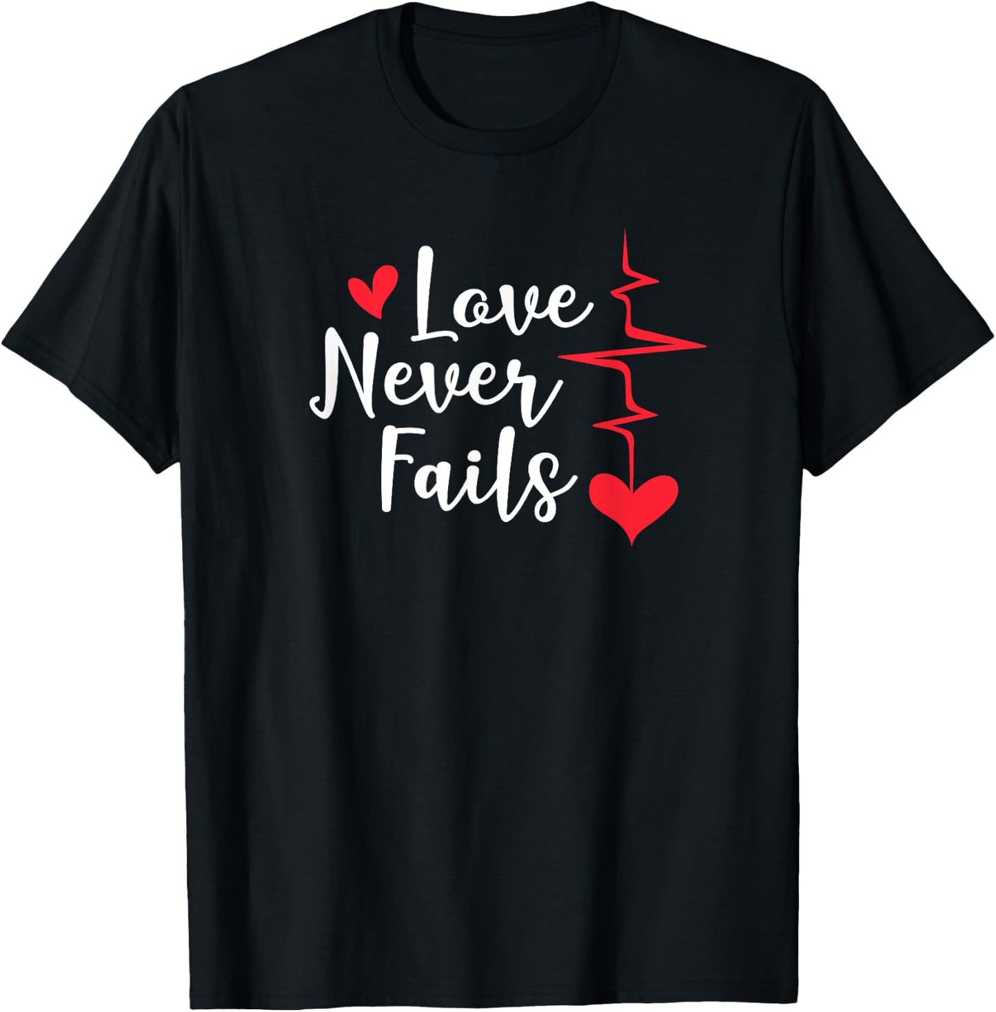 Love Never Fails T-Shirt - T-Shirt | Black