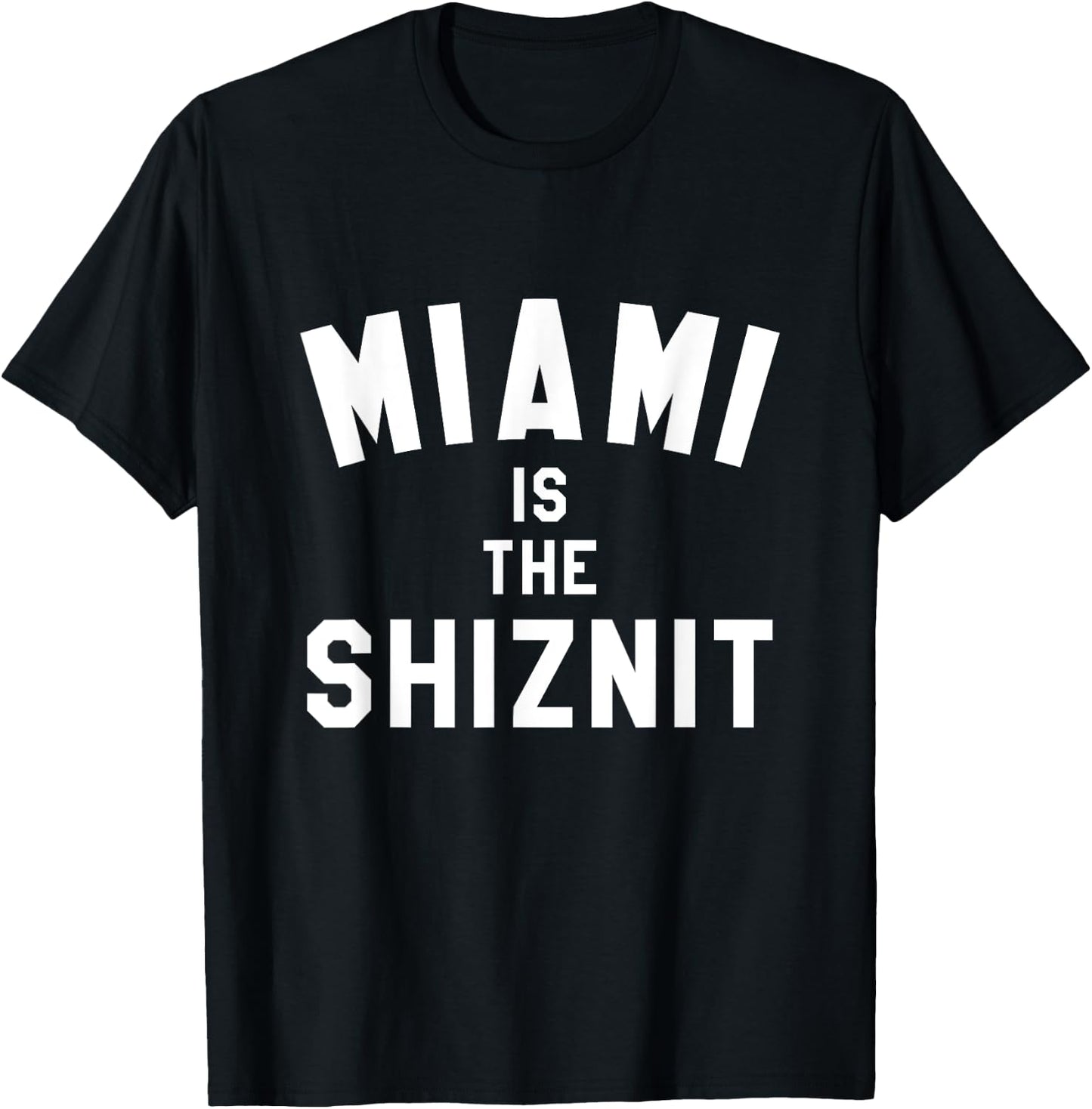 Miami is the Shit, Shiznit Funny City Rap Hip-Hop Trendy T-Shirt - T-Shirt | Black