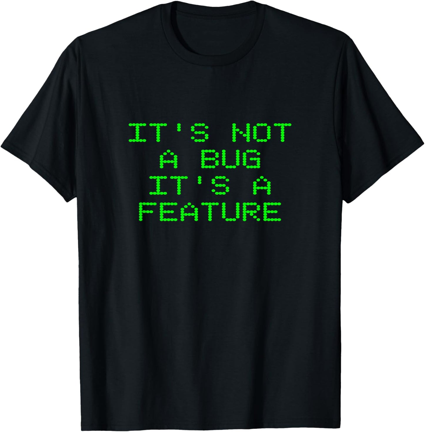 It's Not a Bug It's a Feature Coder Web App Developer Coding T-Shirt - T-Shirt | Black