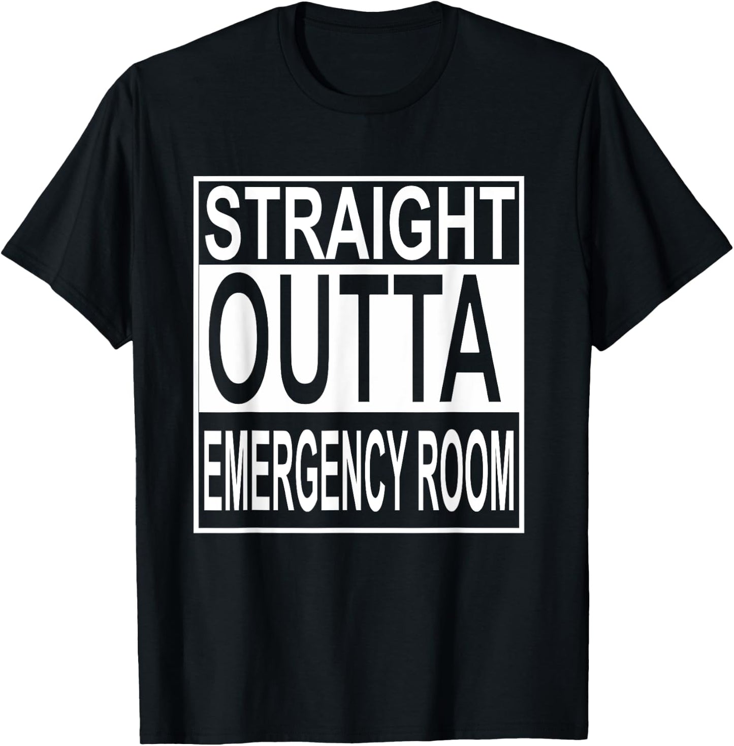 Straight Outta Emergency Room E.R. ER T-Shirt - T-Shirt | Black