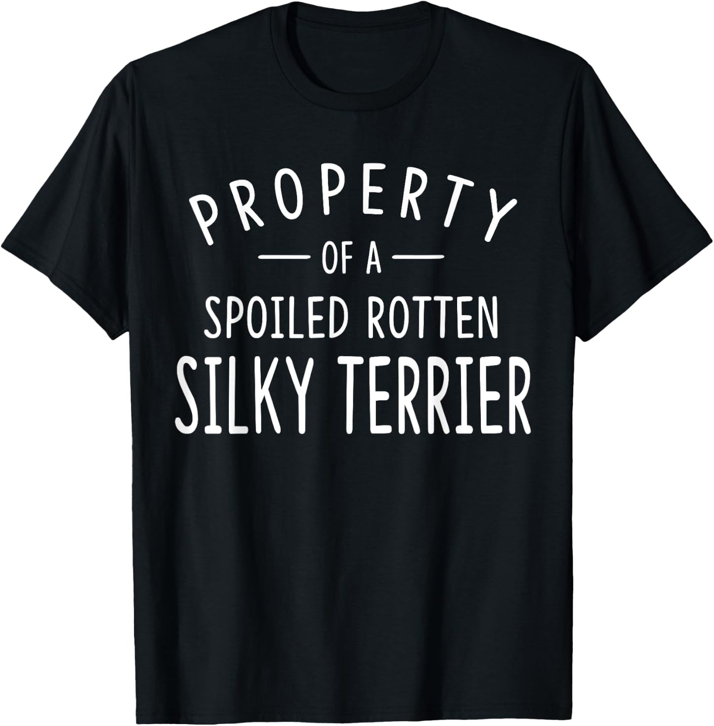 Silky Terrier Funny Dog Gifts Property of a Silky Terrier Men Women Kids T-Shirt - T-Shirt | Black