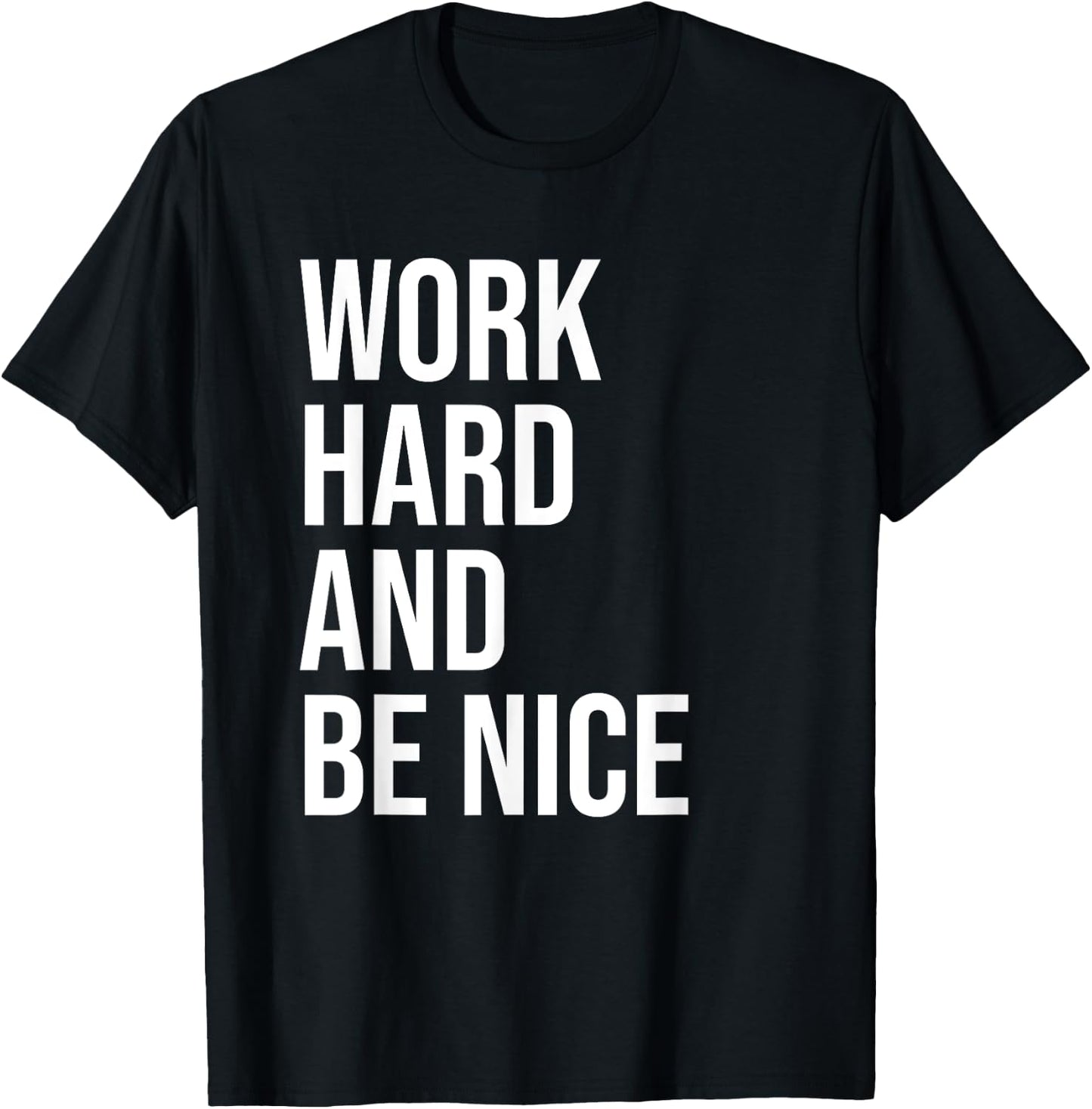 Work Hard And Be Nice Shirt,Dude Be Kind,Choose Kindness T-Shirt - T-Shirt | Black
