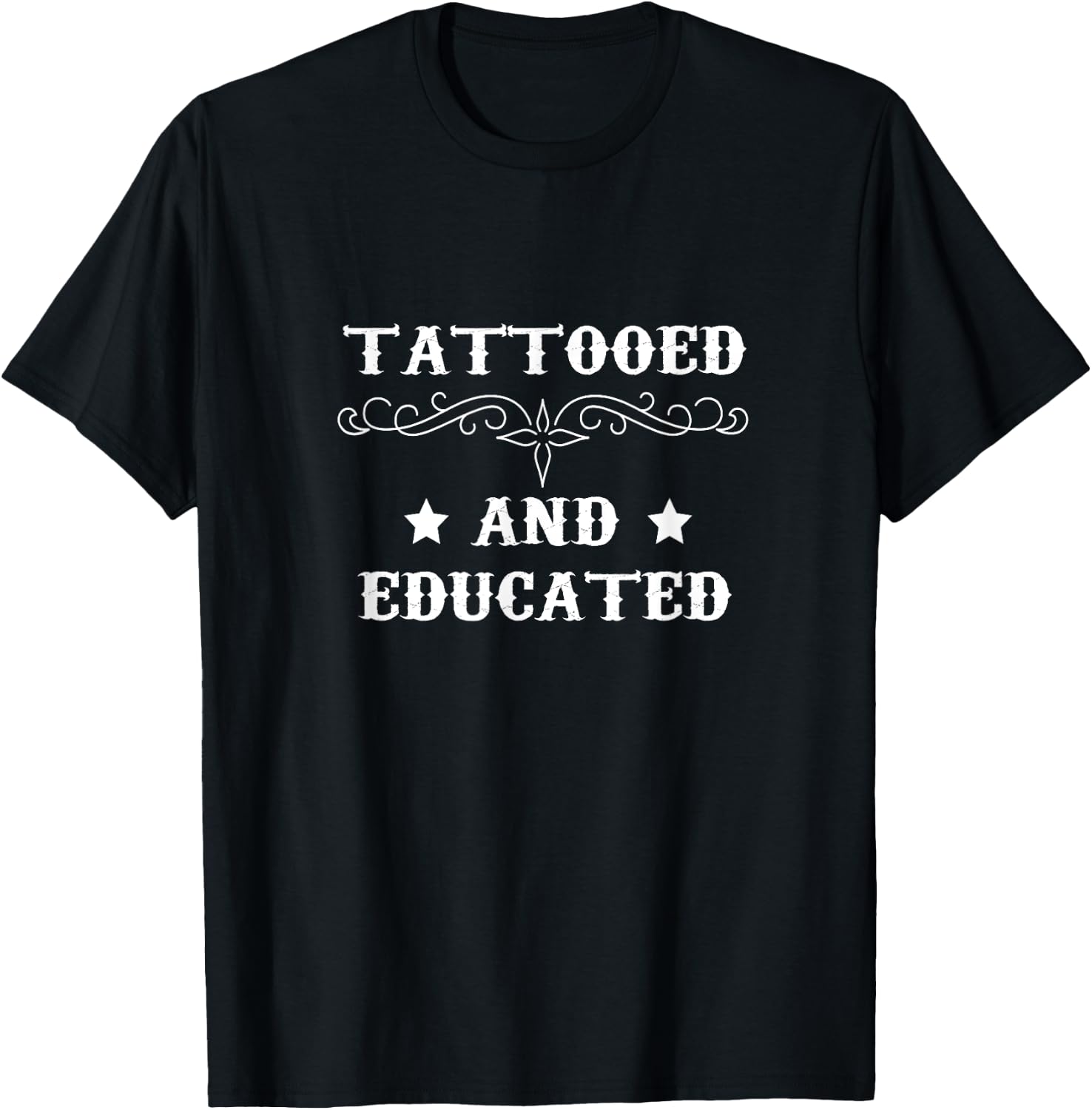 Tattooed And Educated Smart Intelligent Tatted Tattoos T-Shirt - T-Shirt | Black