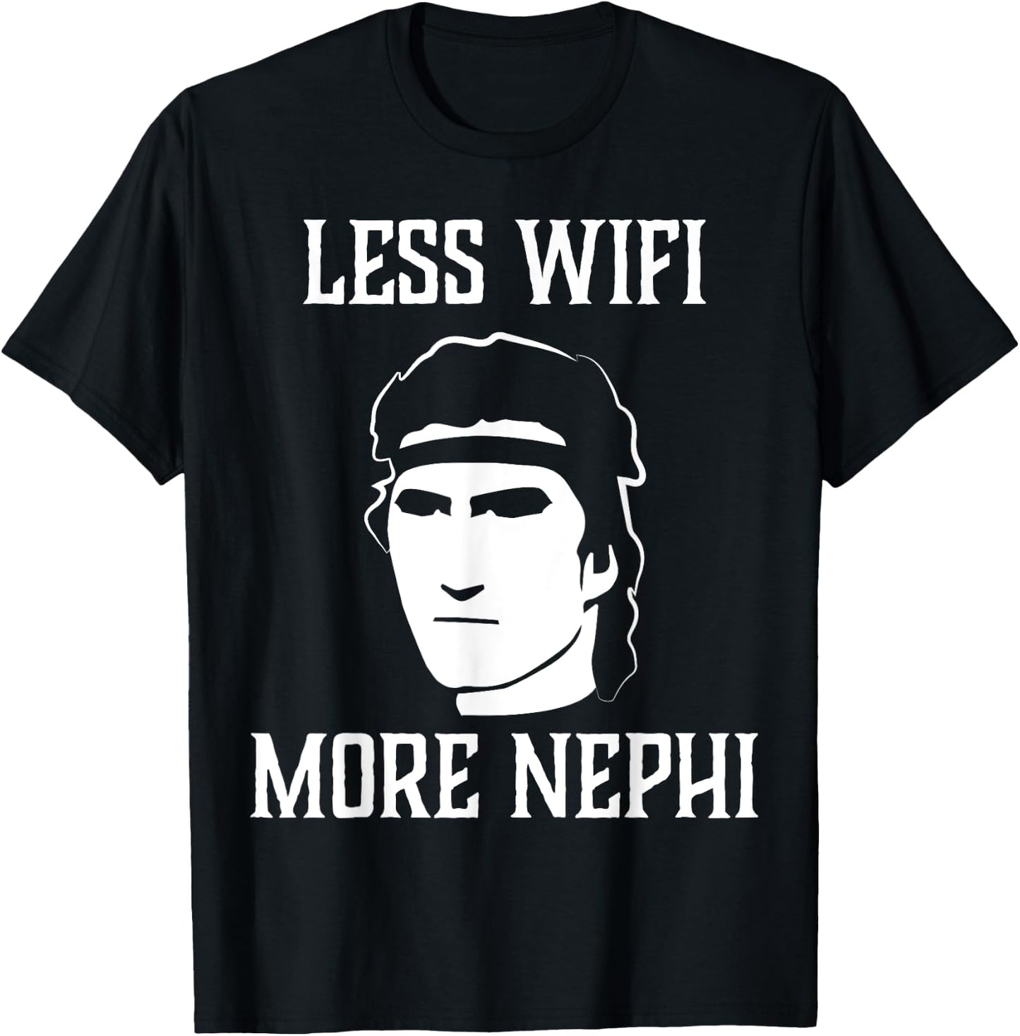 Less Wifi More Nephi Funny LDS Quote Meme or Missionary Gift T-Shirt - T-Shirt | Black