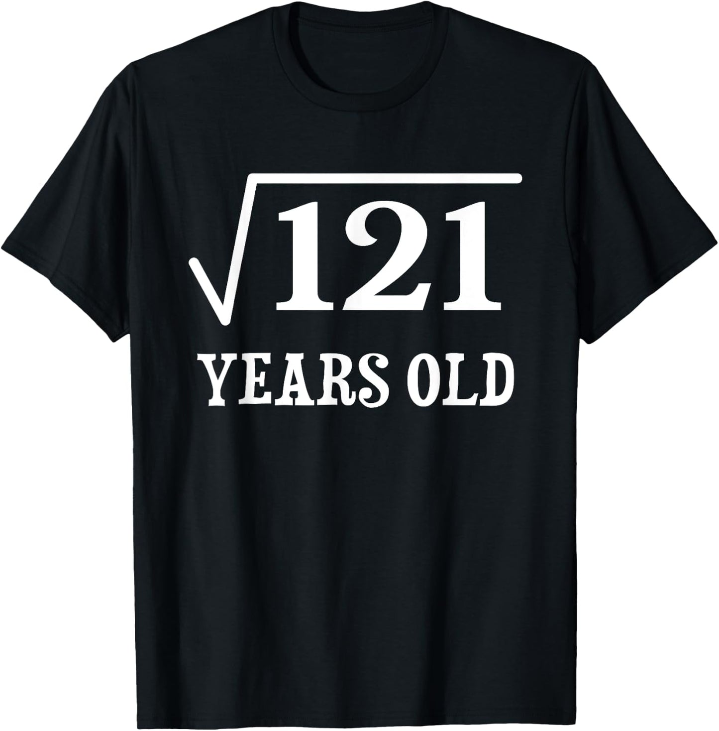 11 years old 11th birthday Square Root of 121 T-Shirt - T-Shirt | Black