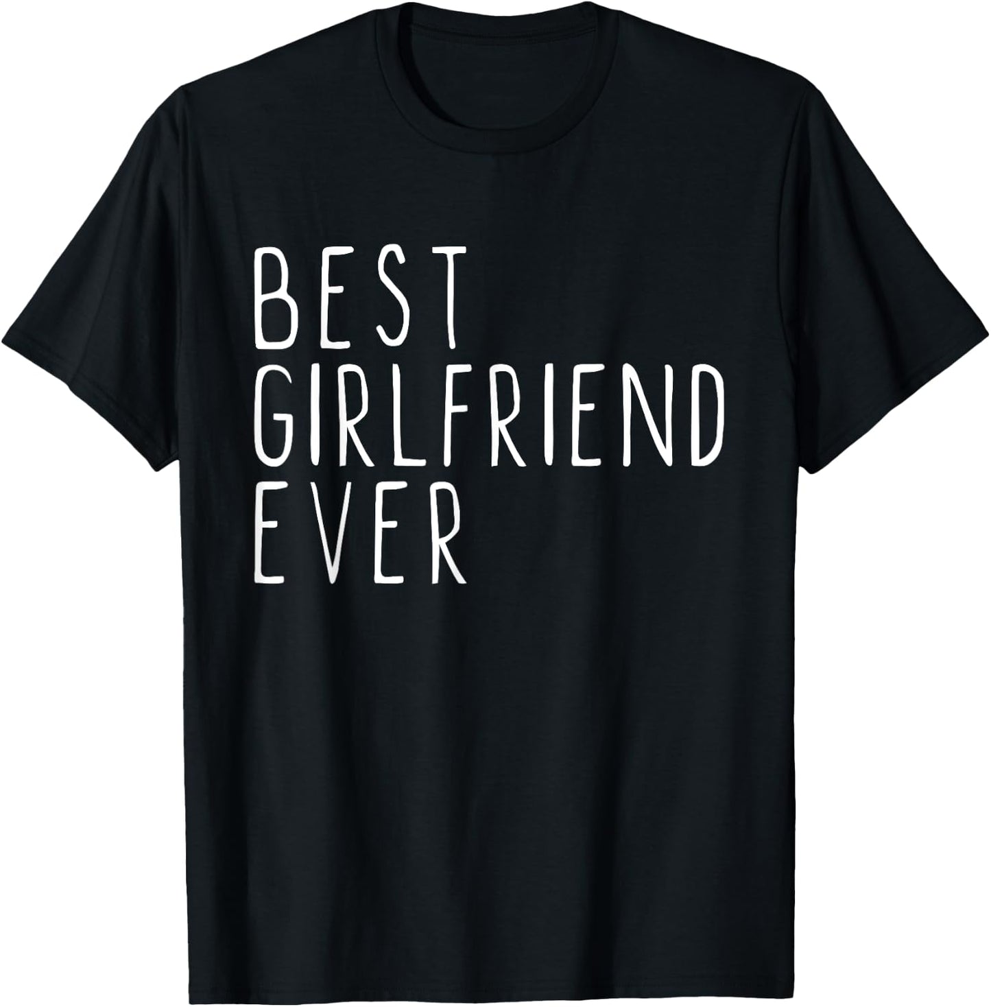 Best Girlfriend Ever Cool Funny T-Shirt - T-Shirt | Black