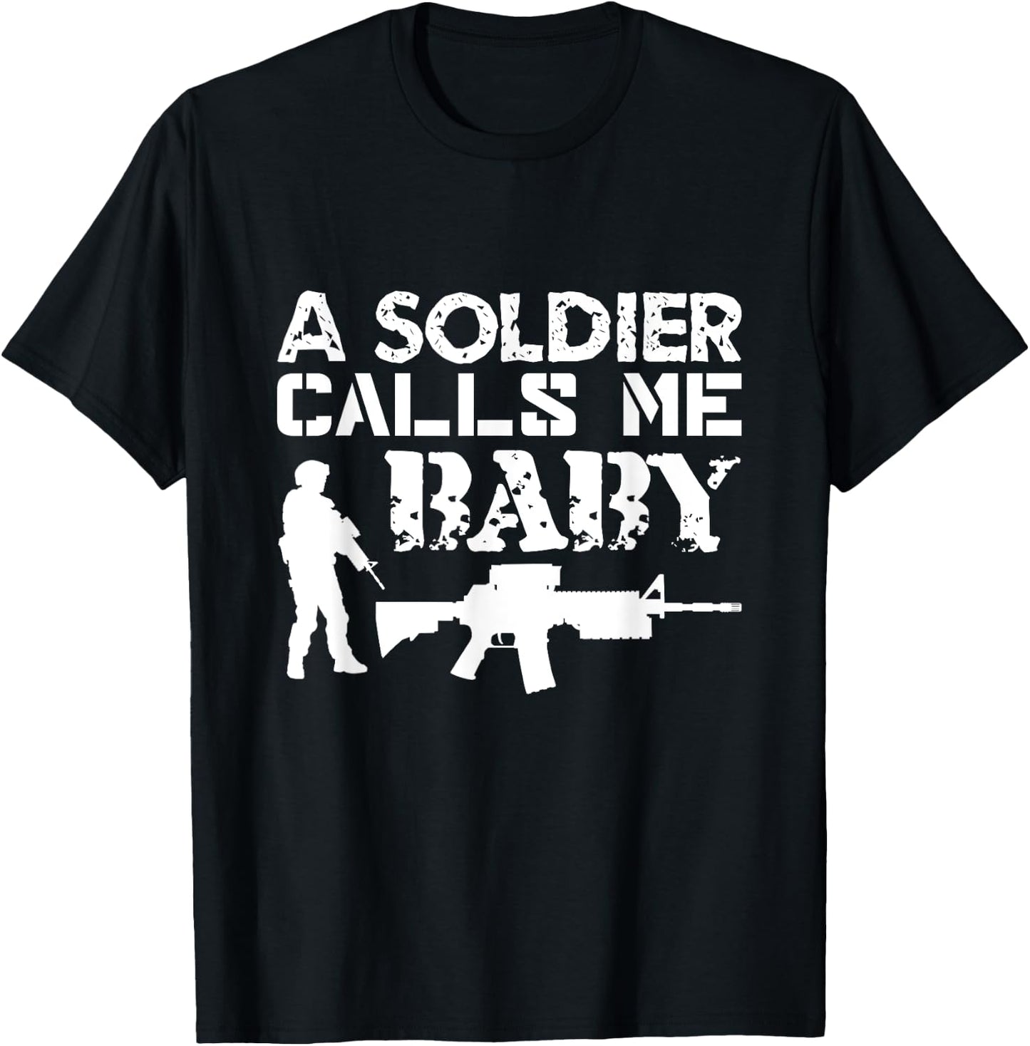 A Soldier Calls Me Baby Army Girlfriend Funny Gift T-Shirt - T-Shirt | Black
