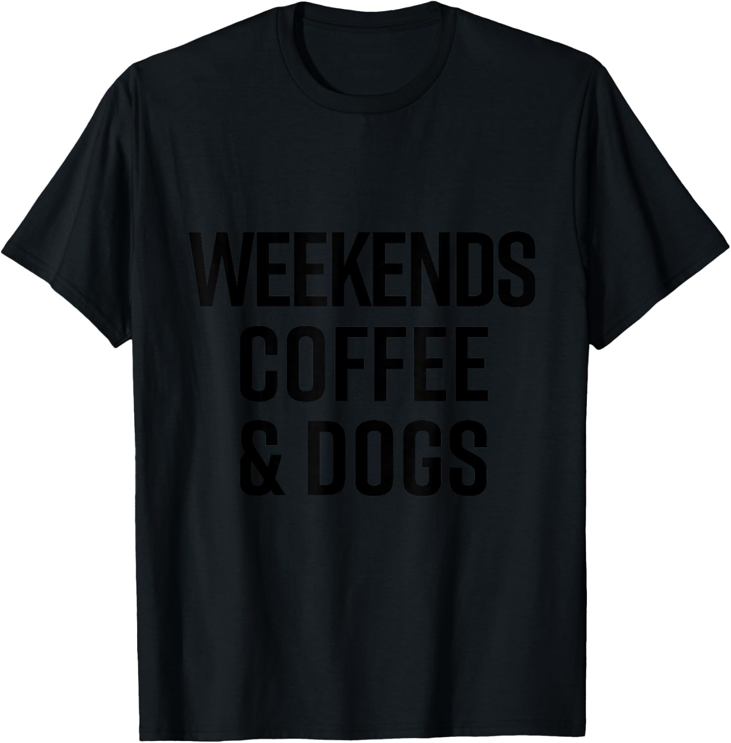 Weekends Coffee Dogs Shirt Funny Cute Dog Lover T-Shirt - T-Shirt | Black