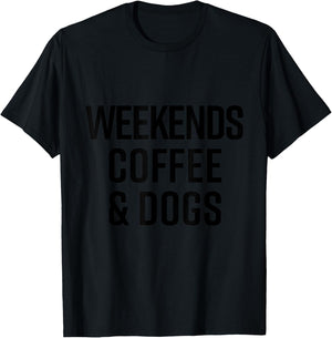 Weekends Coffee Dogs Shirt Funny Cute Dog Lover T-Shirt - T-Shirt | Black