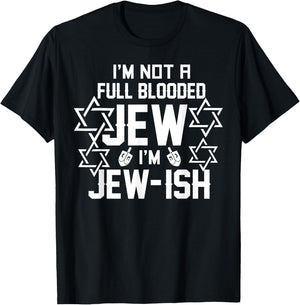 Im not a full blooded Jew Im Jew-ish funny Hanukkah gift T-Shirt - T-Shirt | Black