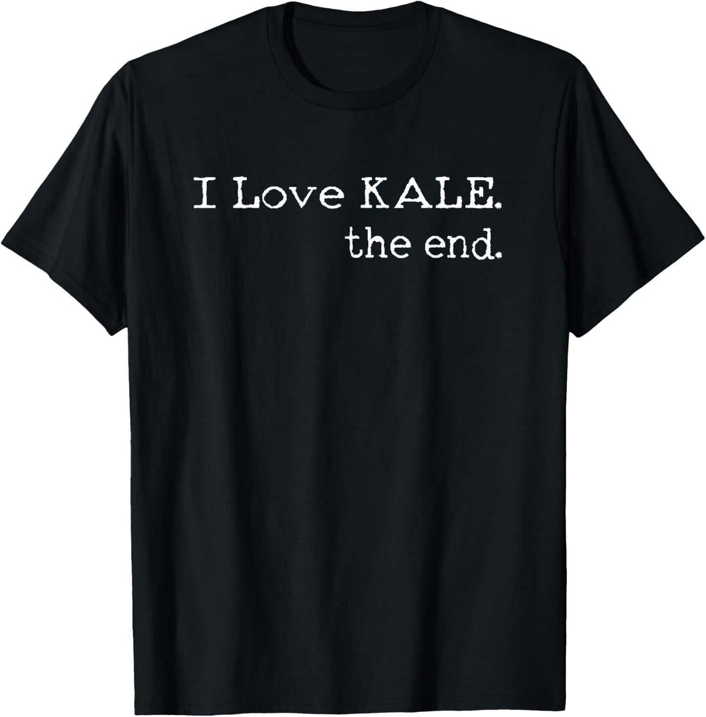 Vintage Funny Kale Shirt I Love Kale The End Gift Men Women T-Shirt - T-Shirt | Black